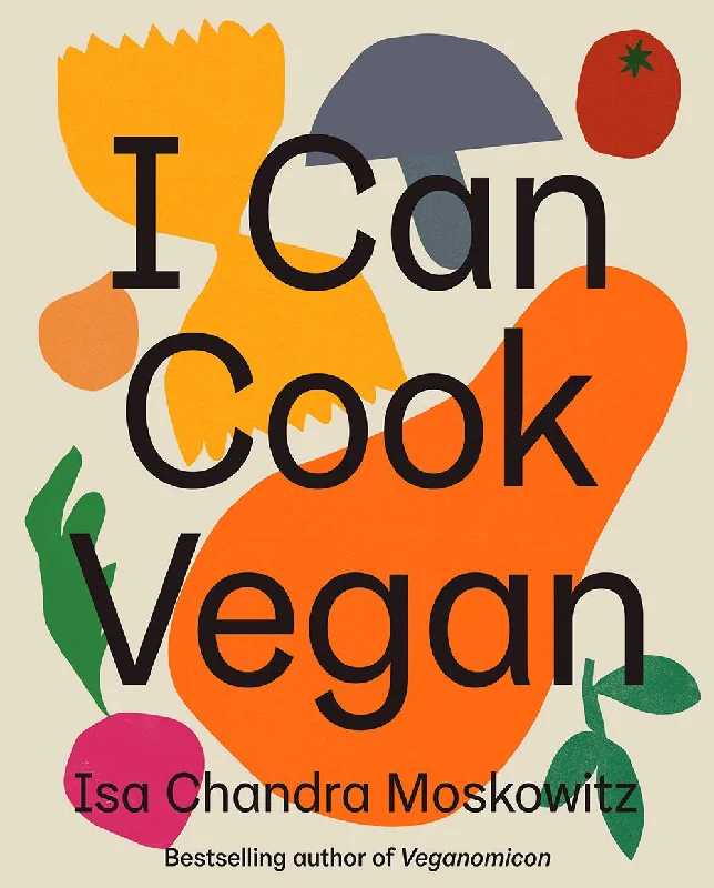 I Can Cook Vegan (Isa Chandra Moskowitz)