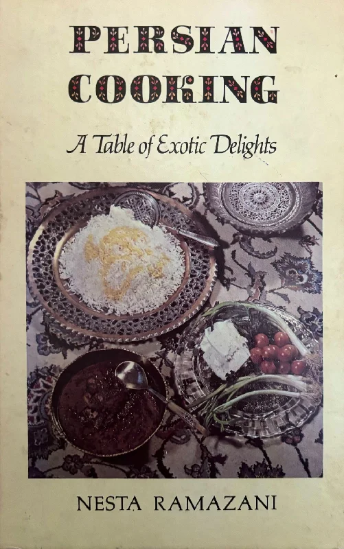 (*NEW ARRIVAL*) (Persian) Nesta Ramazani. Persian Kitchen: A Table of Exotic Delights