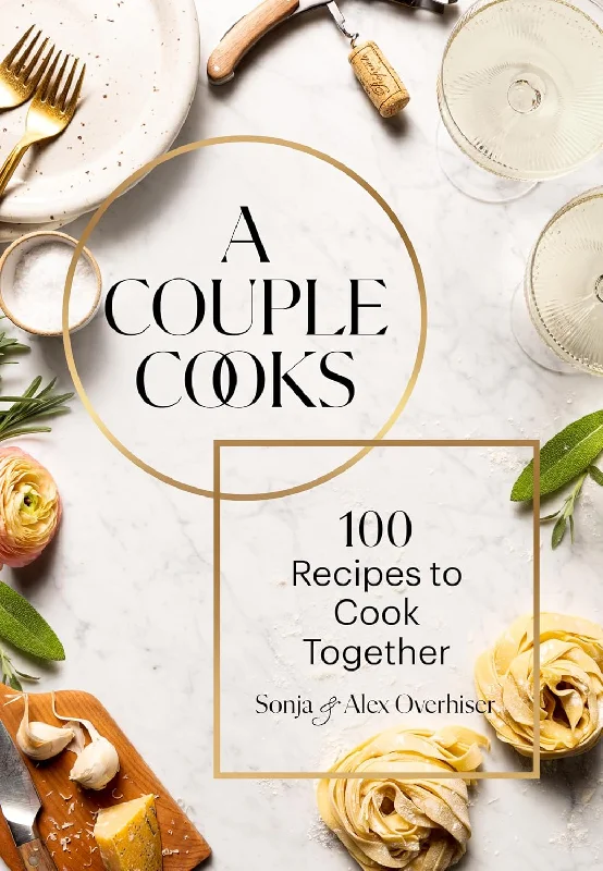 *Pre-order* A Couple Cooks: 100 Recipes to Cook Together (Sonja Overhiser, Alex Overhiser)