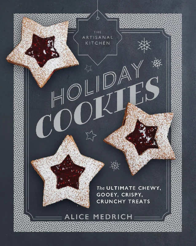 The Artisanal Kitchen: Holiday Cookies (Alice Medrich)