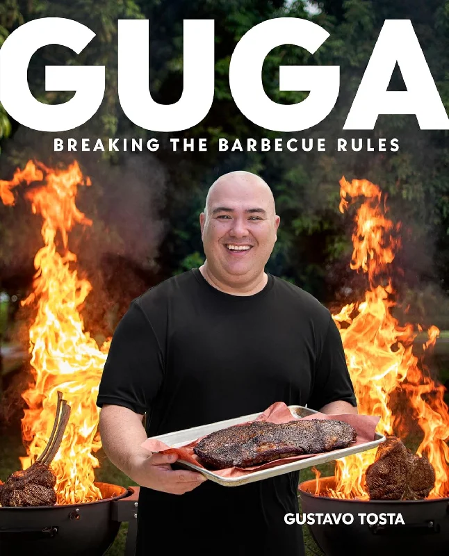 Guga: Breaking the Barbecue Rules (Gustavo Tosta)