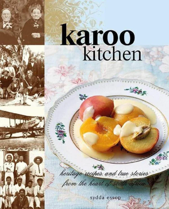 (*NEW ARRIVAL*) (South African) Sydda Essop. Karoo Kitchen - Heritage recipes and true stories from the heart of South Africa