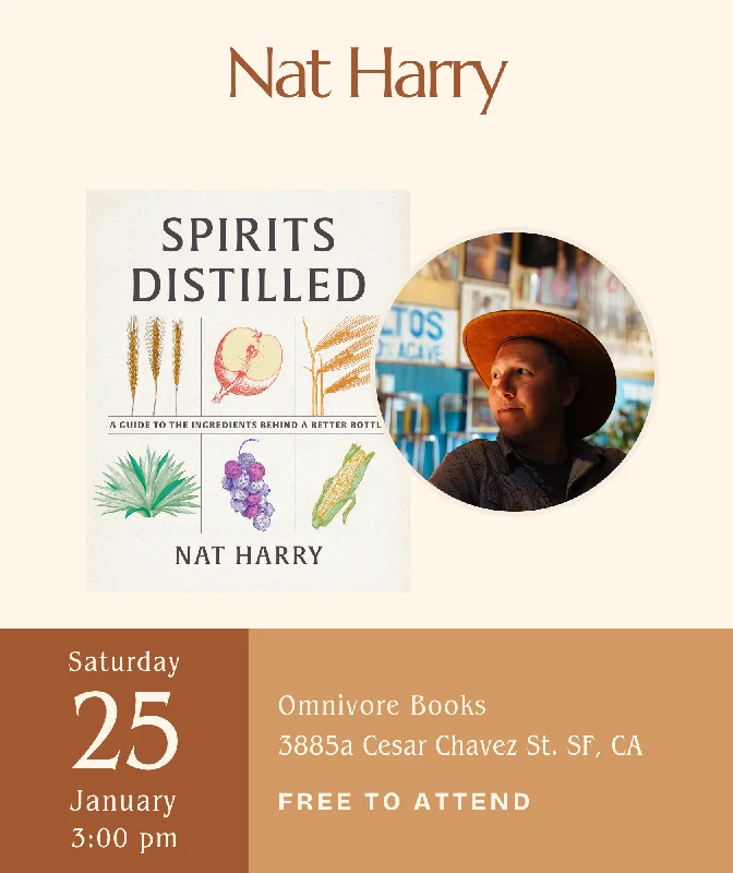 Nat Harry Author Talk • Spirits Distilled: A Guide to the Ingredients Behind a Better Bottle