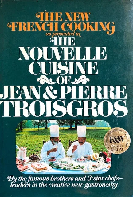 (*NEW ARRIVAL*) (French) Jean & Pierre Troisgros. The New French Cooking as Presented in the Nouvelle Cuisine of Jean & Pierre Troisgros.