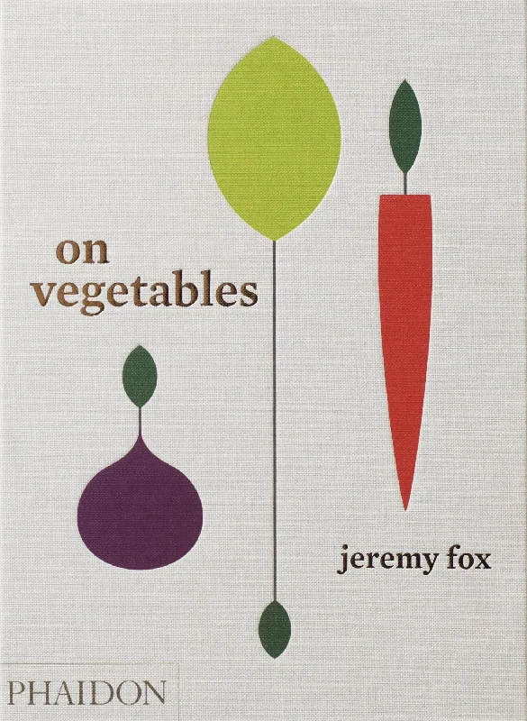 On Vegetables: Modern Recipes for the Home Kitchen (Jeremy Fox)