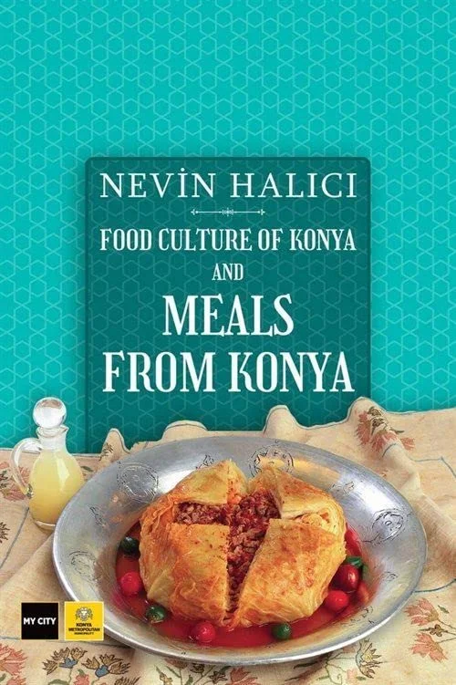 (*NEW ARRIVAL*) (Turkish) Nevin Halici. Food Culture of Konya and Meals From Konya